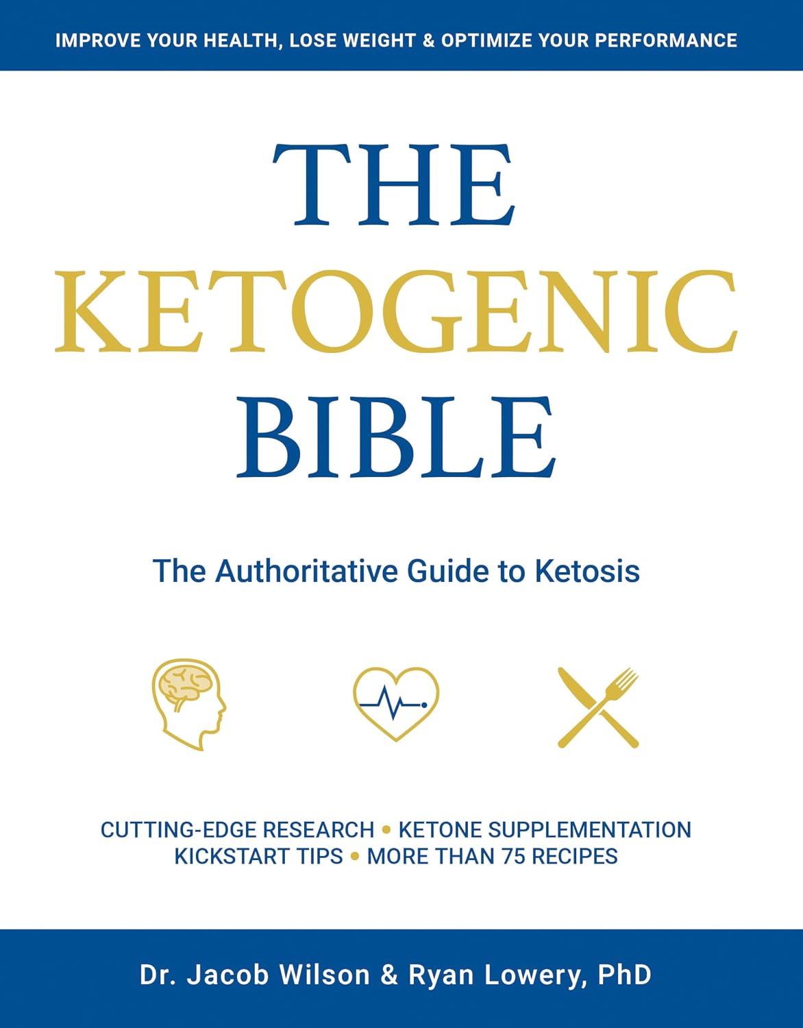 Ketogenic Bible: The Authoritative Guide to Ketosis Ketogenic Bible: The Authoritative Guide to Ketosis