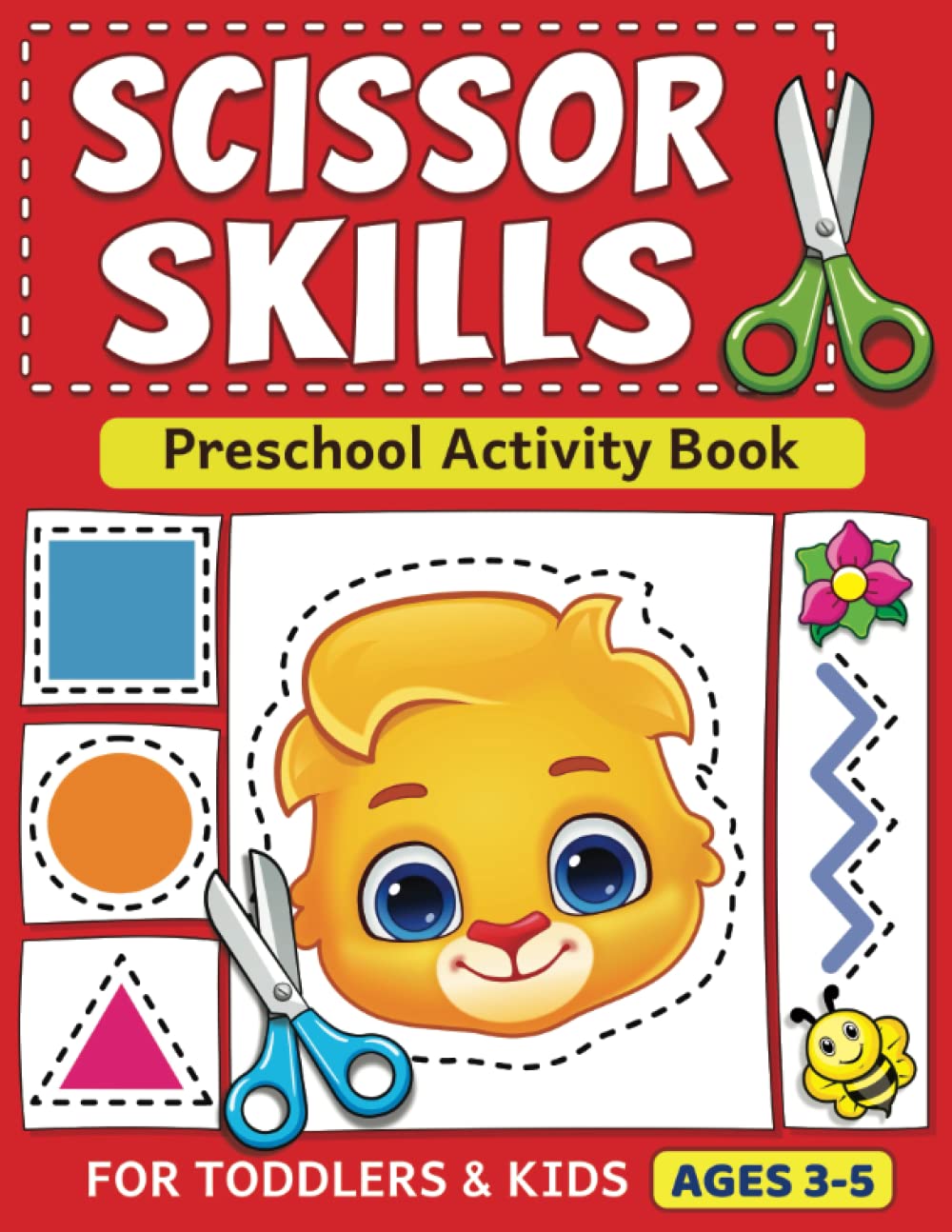 Scissor Skills Preschool Activity Book: Learn to Cut Lines, Shapes, Fruits, Animals | Fun Cutting & Coloring Book for Kids | Preschool Learning Activities for 3-5 Year Olds Scissor Skills Preschool Activity Book: Learn to Cut Lines, Shapes, Fruits, Animals | Fun Cutting & Coloring Book for Kids | Preschool Learning Activities for 3-5 Year Olds