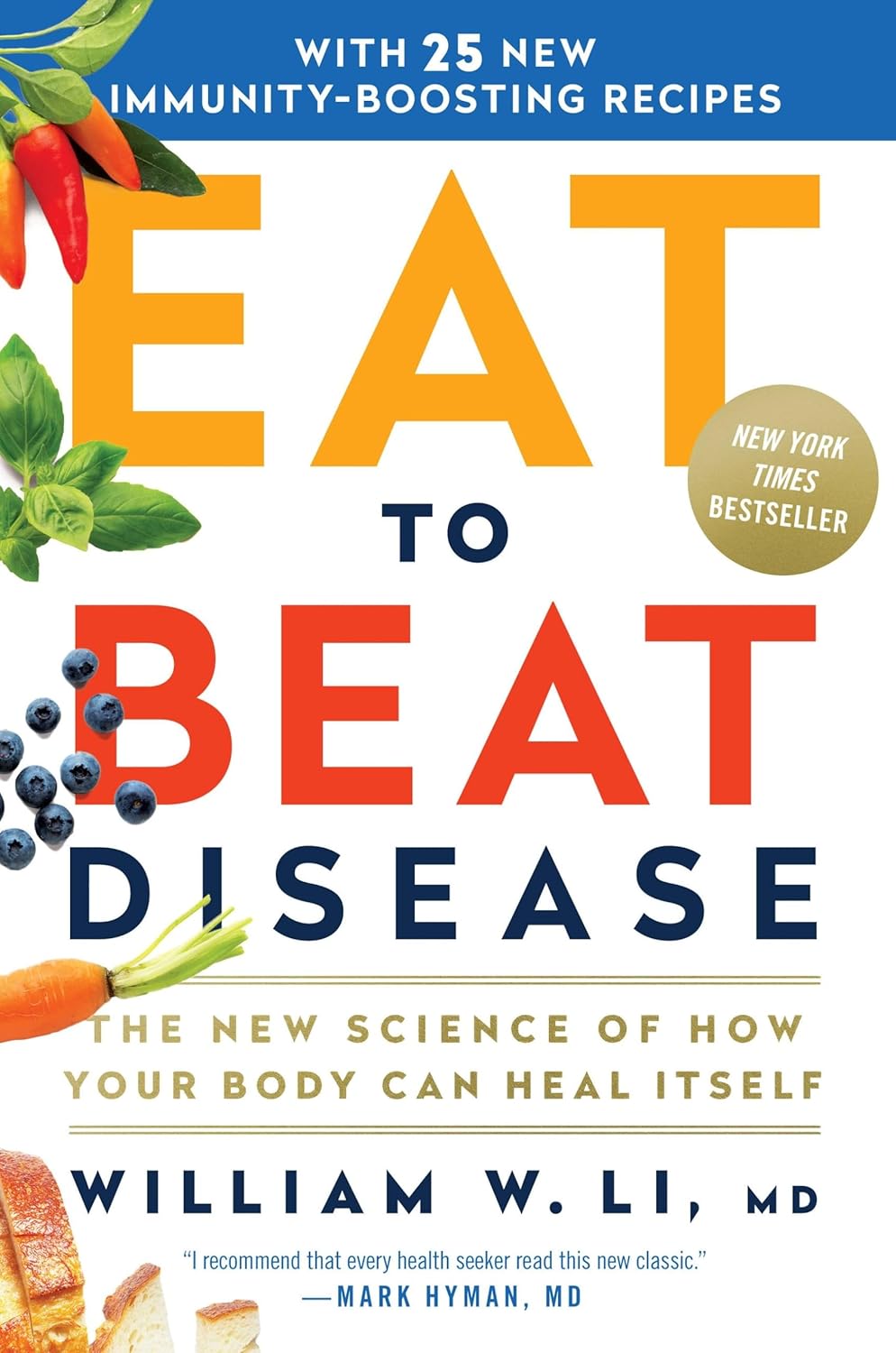 Eat to Beat Disease: The New Science of How Your Body Can Heal Itself Eat to Beat Disease: The New Science of How Your Body Can Heal Itself