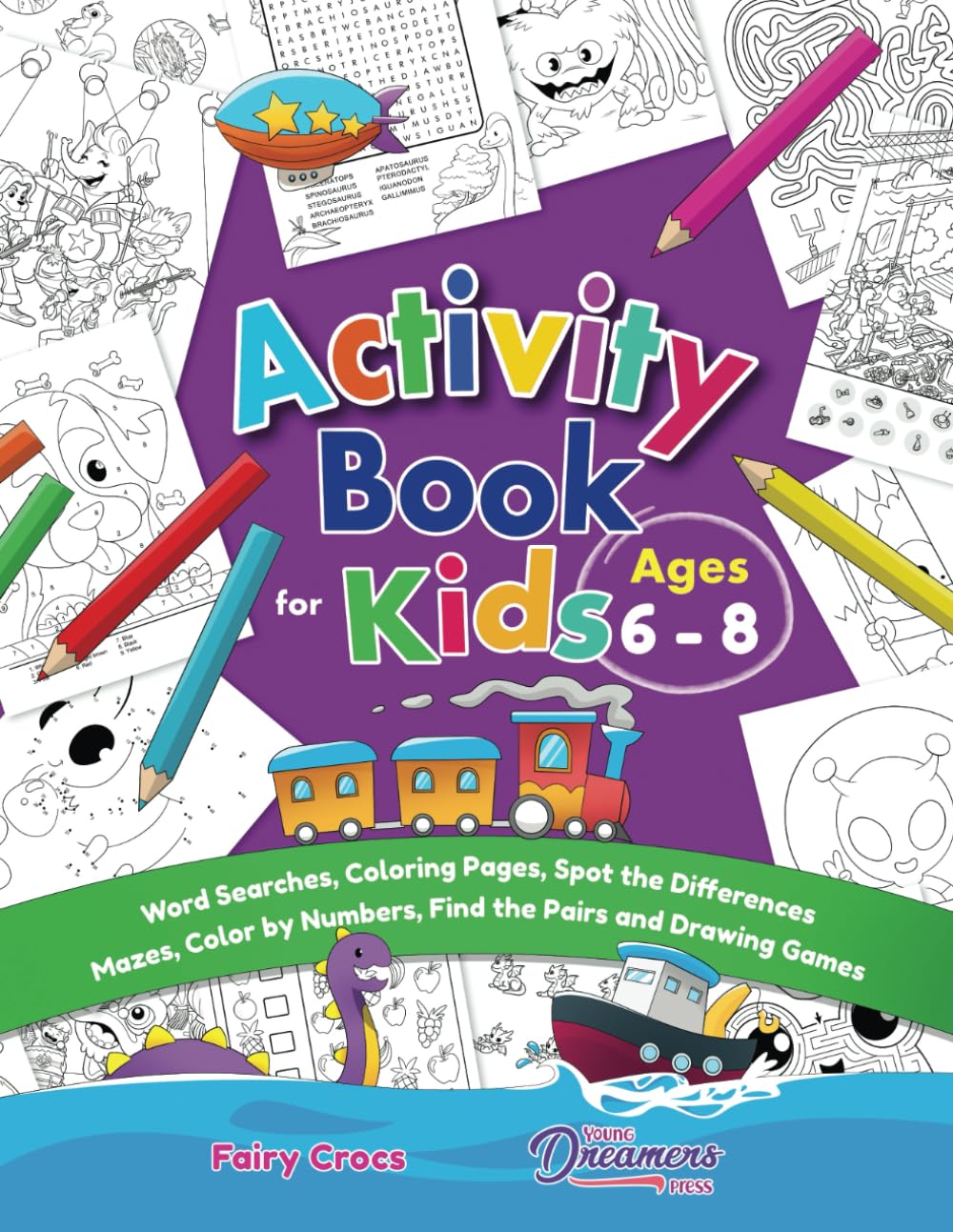 Activity Book for Kids Ages 6-8: Word Searches, Coloring Pages, Spot the Differences, Mazes, Color by Numbers and More Activity Book for Kids Ages 6-8: Word Searches, Coloring Pages, Spot the Differences, Mazes, Color by Numbers and More
