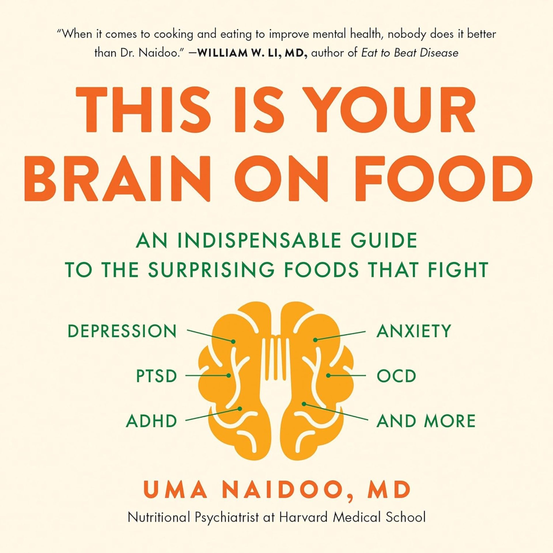 This Is Your Brain on Food: An Indispensable Guide to the Surprising Foods That Fight Depression, Anxiety, PTSD, OCD, ADHD, and More This Is Your Brain on Food: An Indispensable Guide to the Surprising Foods That Fight Depression, Anxiety, PTSD, OCD, ADHD, and More