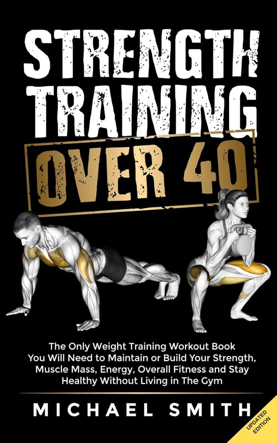 Strength Training Over 40: The Only Weight Training Workout Book You Will Need to Maintain or Build Your Strength, Muscle Mass, Energy, Overall … Healthy Without Living in the Gym (Fit40+) Strength Training Over 40: The Only Weight Training Workout Book You Will Need to Maintain or Build Your Strength, Muscle Mass, Energy, Overall … Healthy Without Living in the Gym (Fit40+)