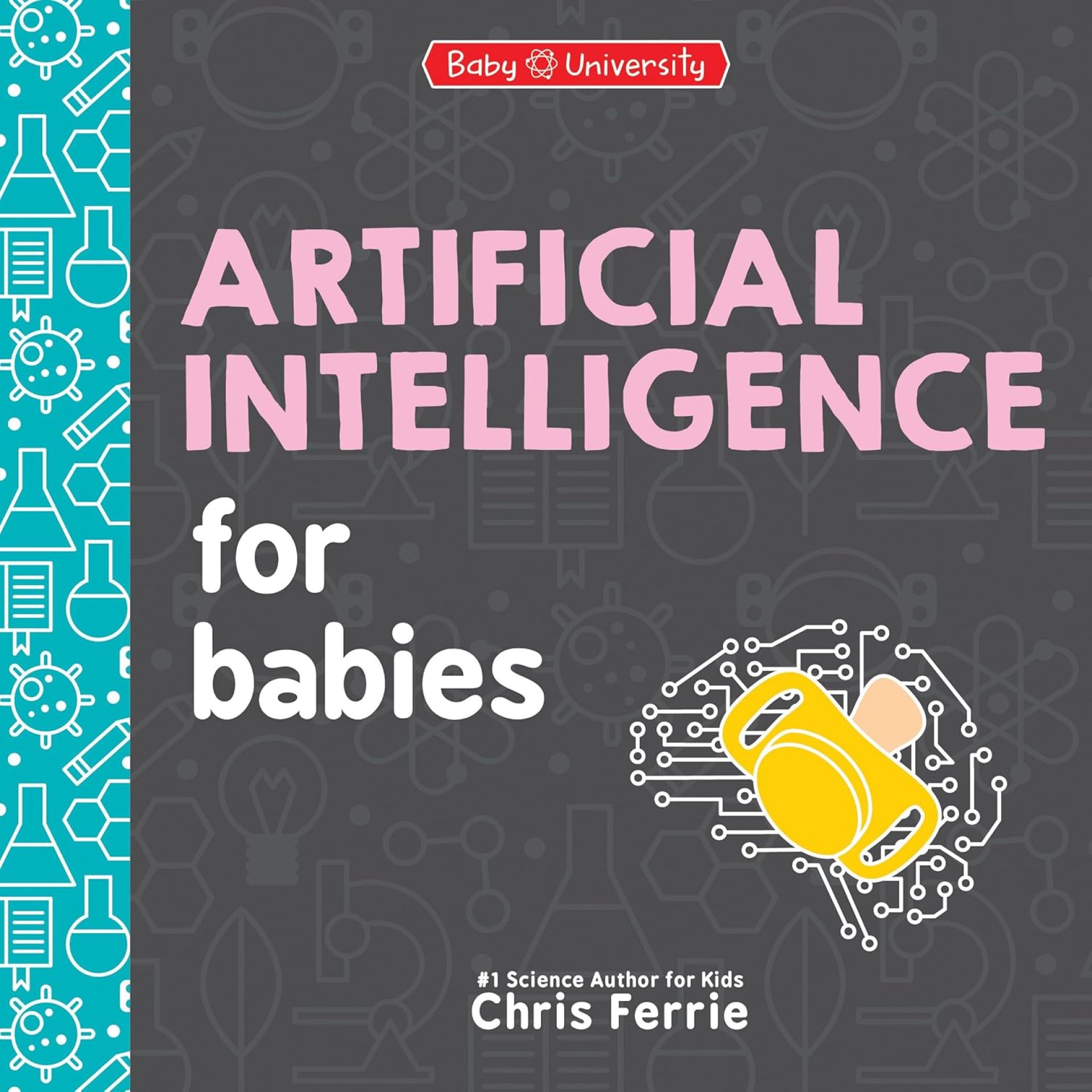 Artificial Intelligence for Babies (Baby University) Artificial Intelligence for Babies (Baby University)