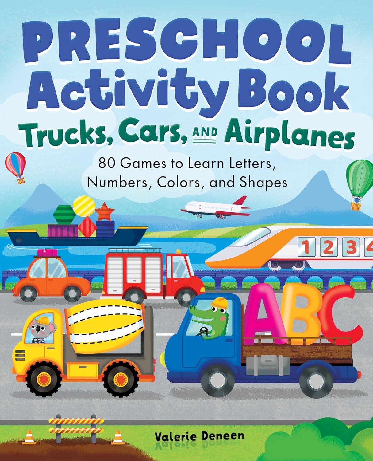 Preschool Activity Book Trucks, Cars, and Airplanes: 80 Games to Learn Letters, Numbers, Colors, and Shapes (School Skills Activity Books) Preschool Activity Book Trucks, Cars, and Airplanes: 80 Games to Learn Letters, Numbers, Colors, and Shapes (School Skills Activity Books)