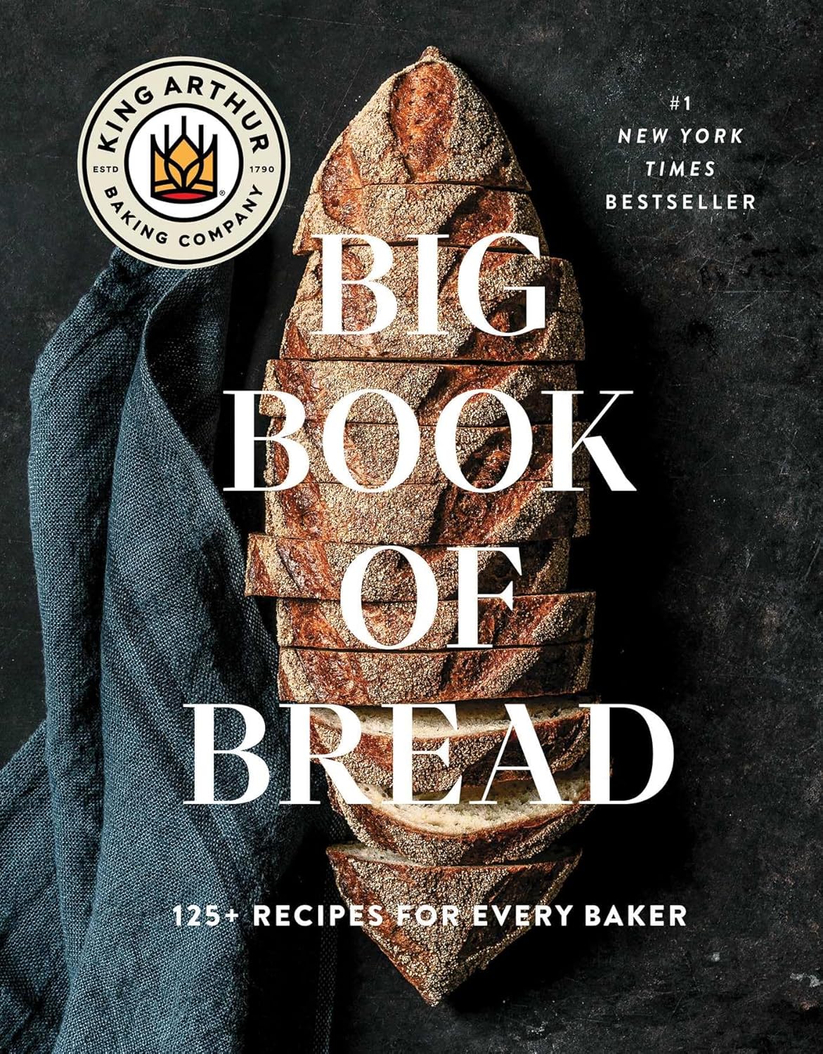 The King Arthur Baking Company Big Book of Bread: 125+ Recipes for Every Baker (A Cookbook) The King Arthur Baking Company Big Book of Bread: 125+ Recipes for Every Baker (A Cookbook)