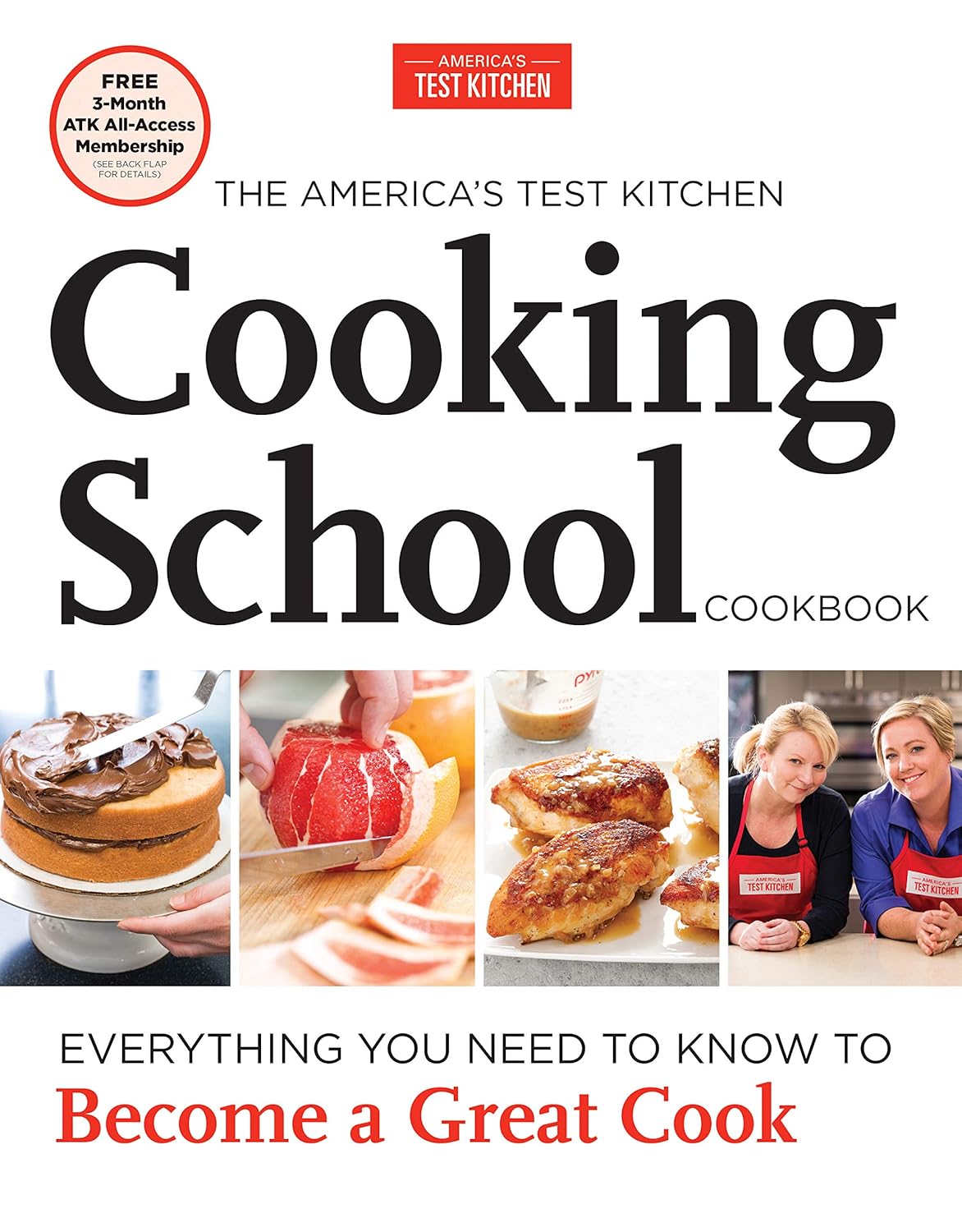 The America’s Test Kitchen Cooking School Cookbook: Everything You Need to Know to Become a Great Cook The America’s Test Kitchen Cooking School Cookbook: Everything You Need to Know to Become a Great Cook