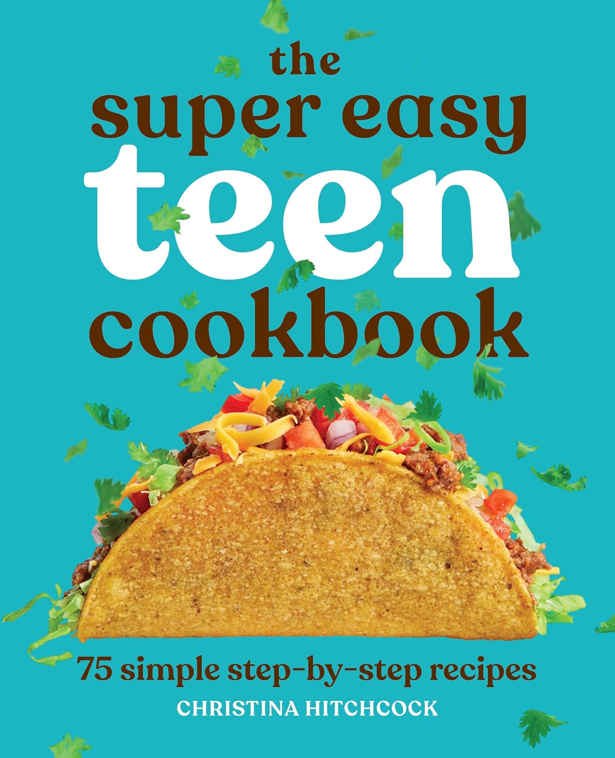 The Super Easy Teen Cookbook: 75 Simple Step-by-Step Recipes (Super Easy Teen Cookbooks) The Super Easy Teen Cookbook: 75 Simple Step-by-Step Recipes (Super Easy Teen Cookbooks)