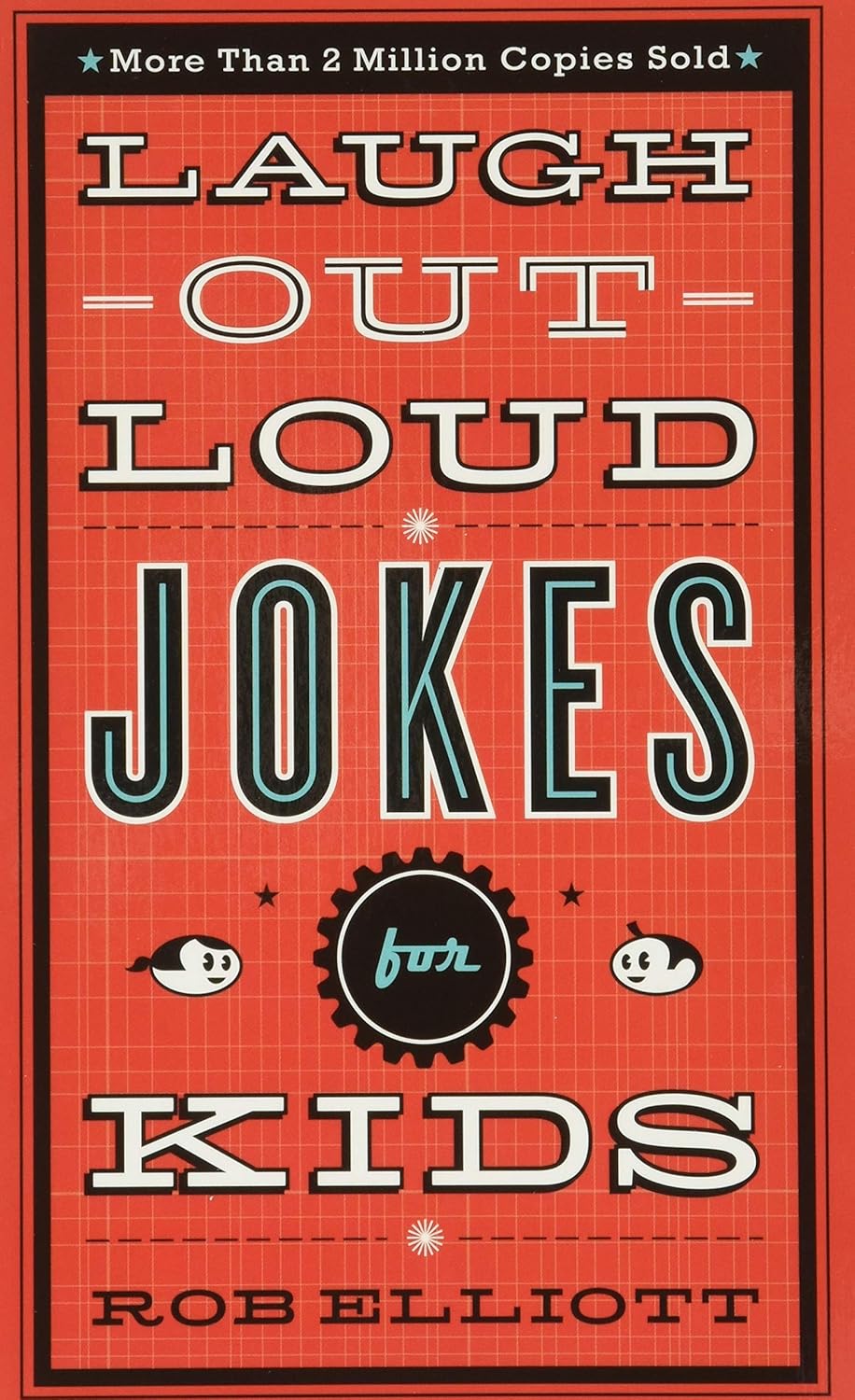 Laugh-Out-Loud Jokes for Kids: Children’s Activity Book with Silly Jokes – Funny Birthday Gift for Boys & Girls Ages 7-10 Laugh-Out-Loud Jokes for Kids: Children’s Activity Book with Silly Jokes – Funny Birthday Gift for Boys & Girls Ages 7-10