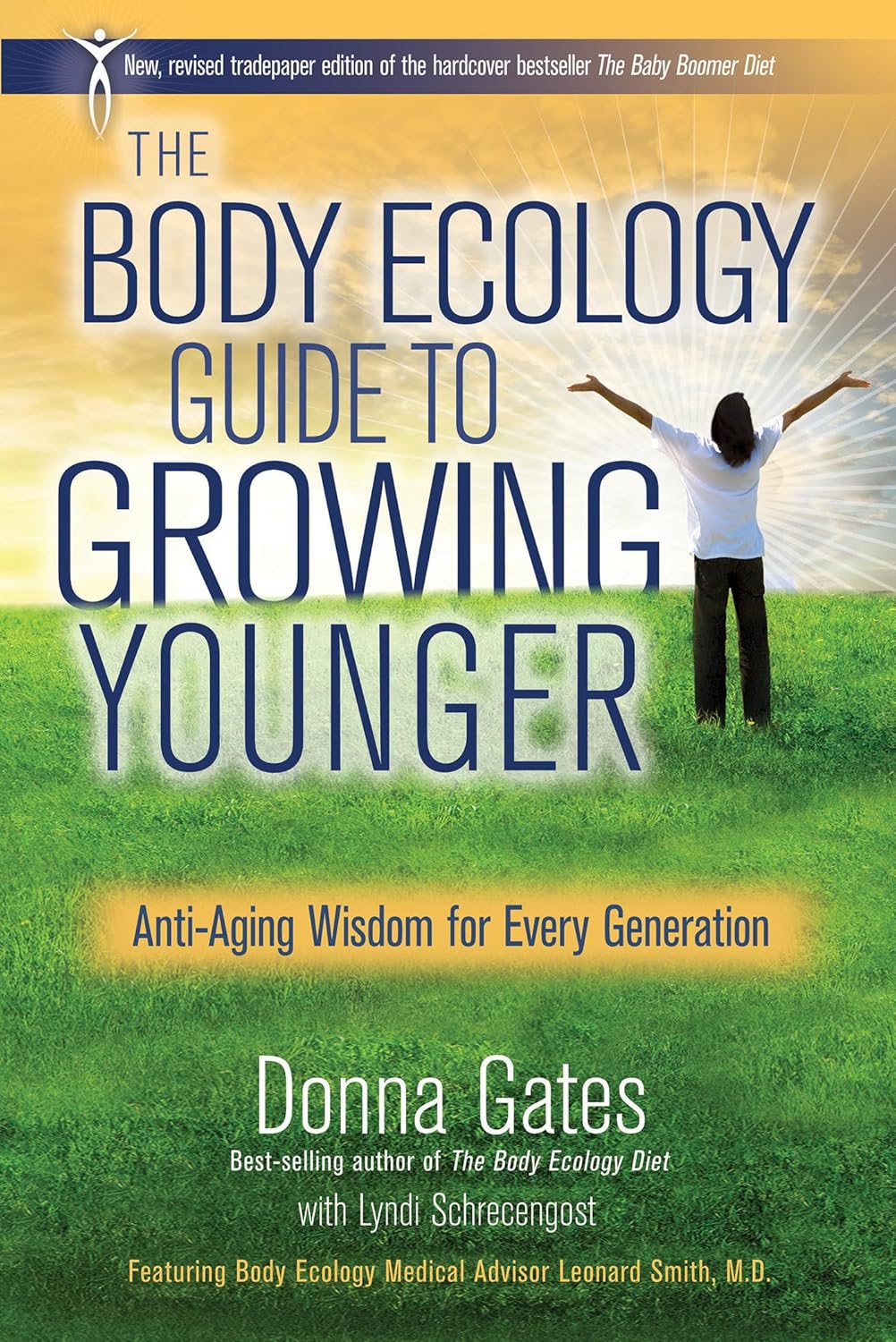 The Body Ecology Guide To Growing Younger: Anti-Aging Wisdom for Every Generation The Body Ecology Guide To Growing Younger: Anti-Aging Wisdom for Every Generation