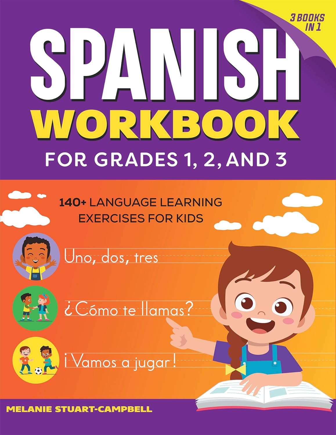 The Spanish Workbook for Grades 1, 2, and 3: 140+ Language Learning Exercises for Kids Ages 6-9 The Spanish Workbook for Grades 1, 2, and 3: 140+ Language Learning Exercises for Kids Ages 6-9