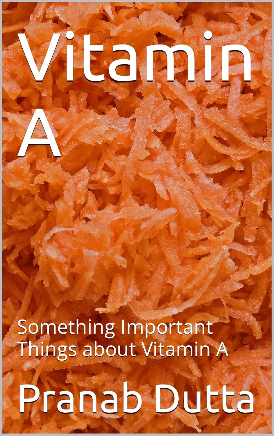 Vitamin A: Something Important Things about Vitamin A Vitamin A: Something Important Things about Vitamin A