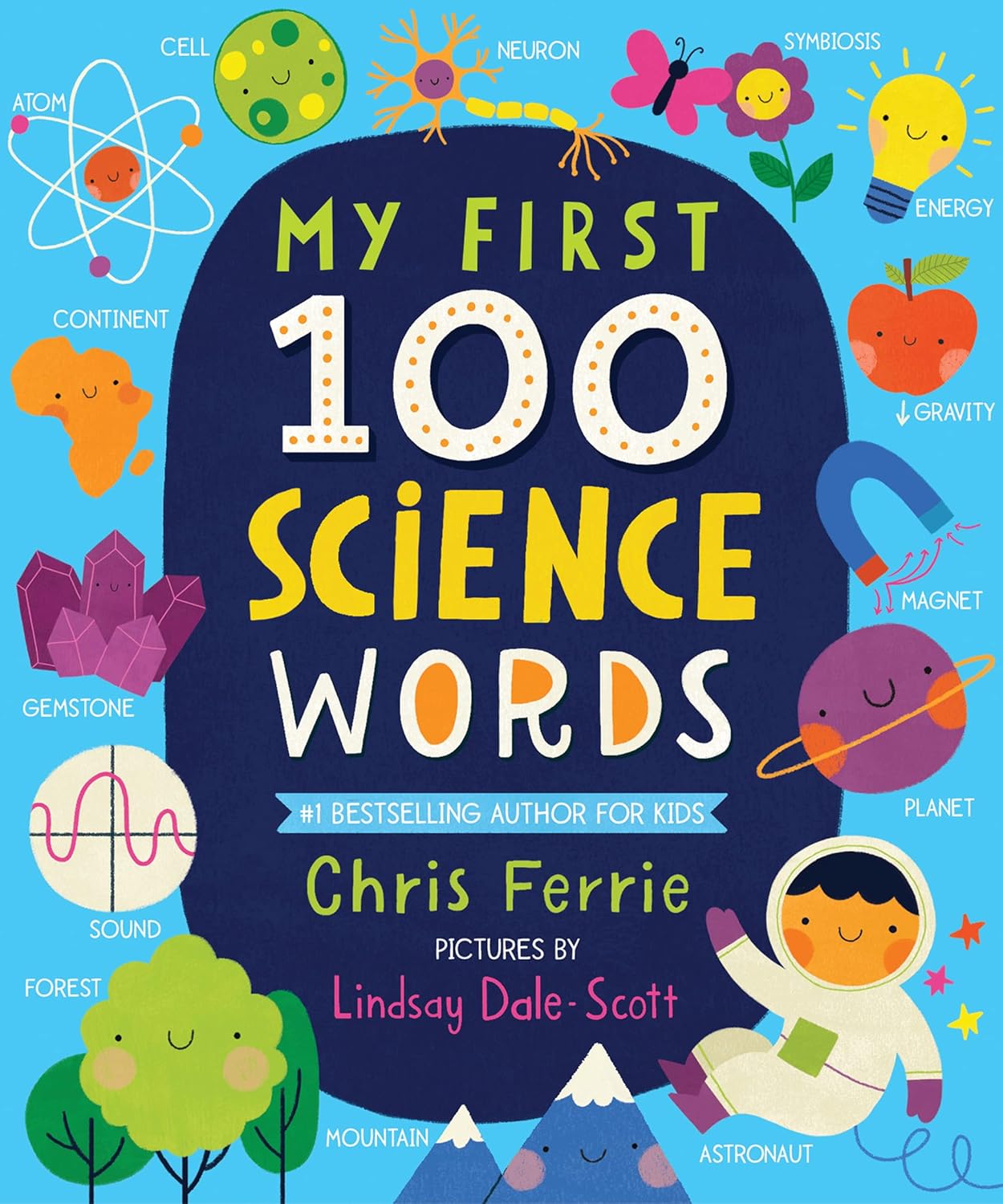 My First 100 Science Words: The New Early Learning Series from the #1 Science Author for Kids (Padded Board Books, Gifts for Toddlers, Science Board Books for Babies) (My First STEAM Words) My First 100 Science Words: The New Early Learning Series from the #1 Science Author for Kids (Padded Board Books, Gifts for Toddlers, Science Board Books for Babies) (My First STEAM Words)