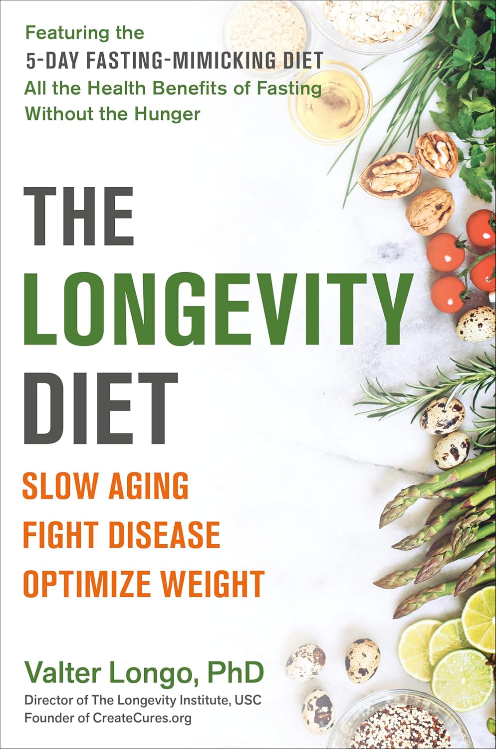 The Longevity Diet: Slow Aging, Fight Disease, Optimize Weight The Longevity Diet: Slow Aging, Fight Disease, Optimize Weight