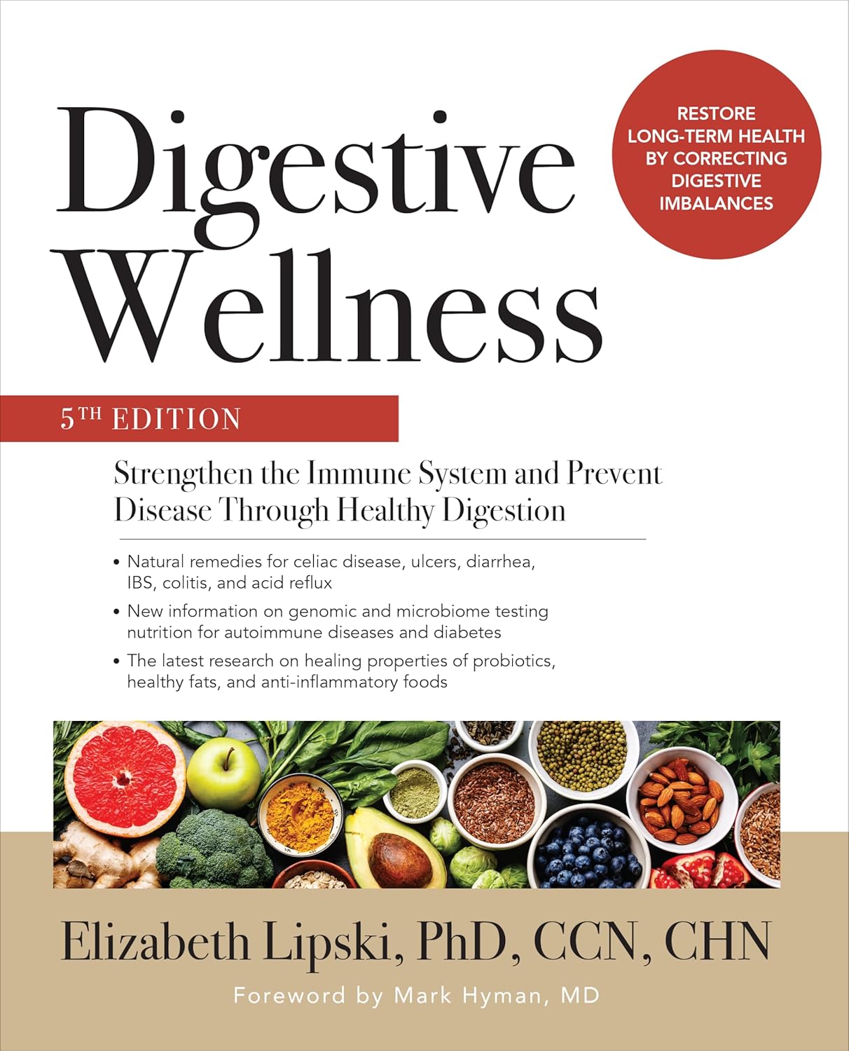 Digestive Wellness: Strengthen the Immune System and Prevent Disease Through Healthy Digestion, Fifth Edition Digestive Wellness: Strengthen the Immune System and Prevent Disease Through Healthy Digestion, Fifth Edition