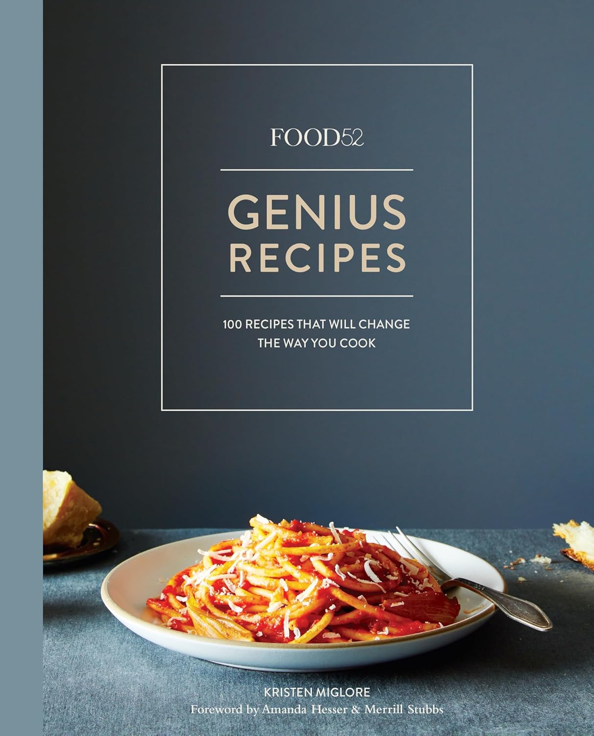 Food52 Genius Recipes: 100 Recipes That Will Change the Way You Cook Food52 Genius Recipes: 100 Recipes That Will Change the Way You Cook