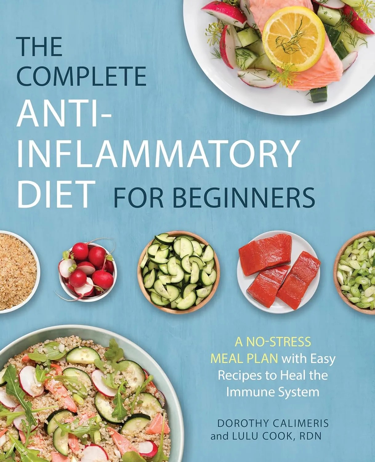 The Complete Anti-Inflammatory Diet for Beginners: A No-Stress Meal Plan with Easy Recipes to Heal the Immune System The Complete Anti-Inflammatory Diet for Beginners: A No-Stress Meal Plan with Easy Recipes to Heal the Immune System