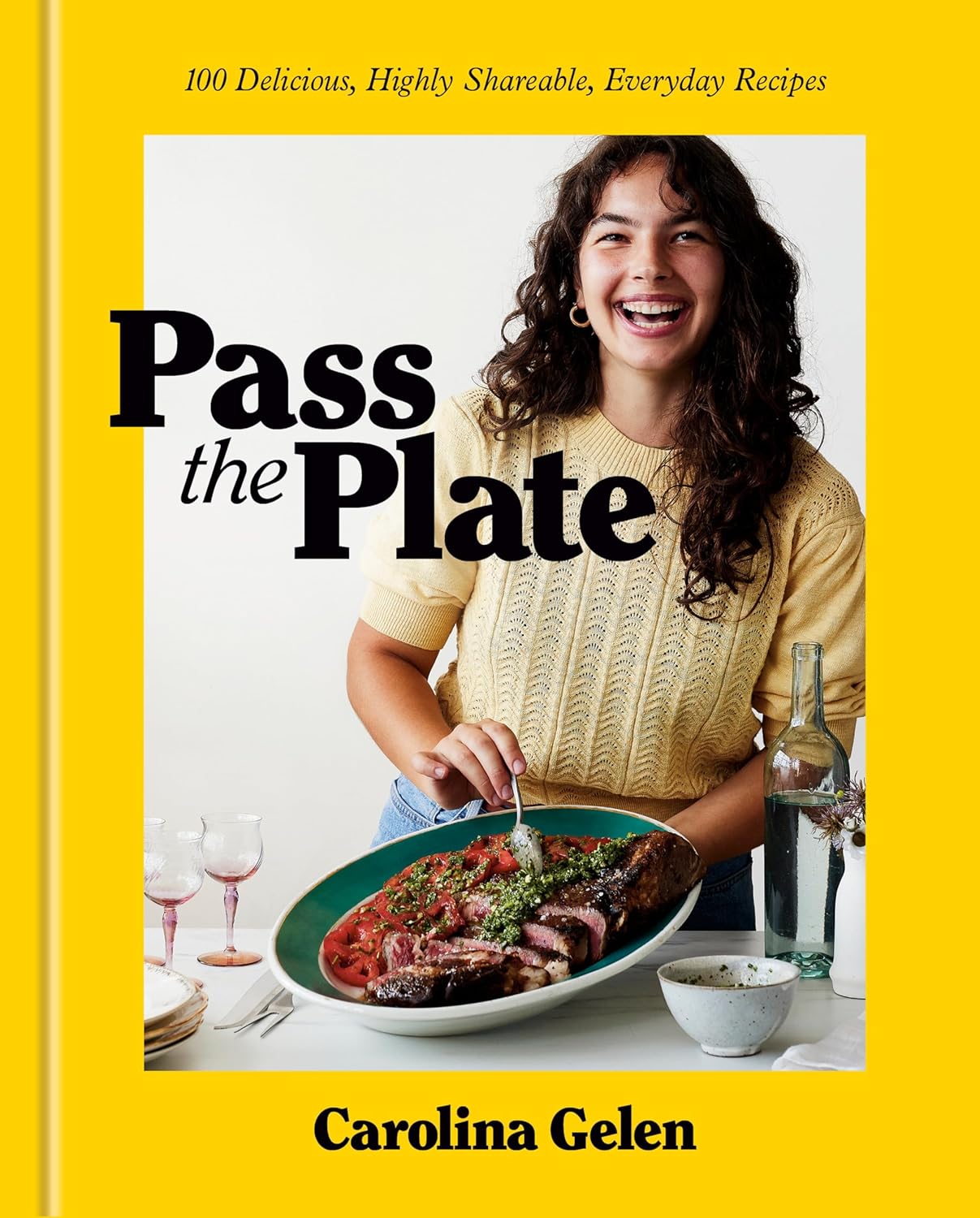 Pass the Plate: 100 Delicious, Highly Shareable, Everyday Recipes: A Cookbook Pass the Plate: 100 Delicious, Highly Shareable, Everyday Recipes: A Cookbook