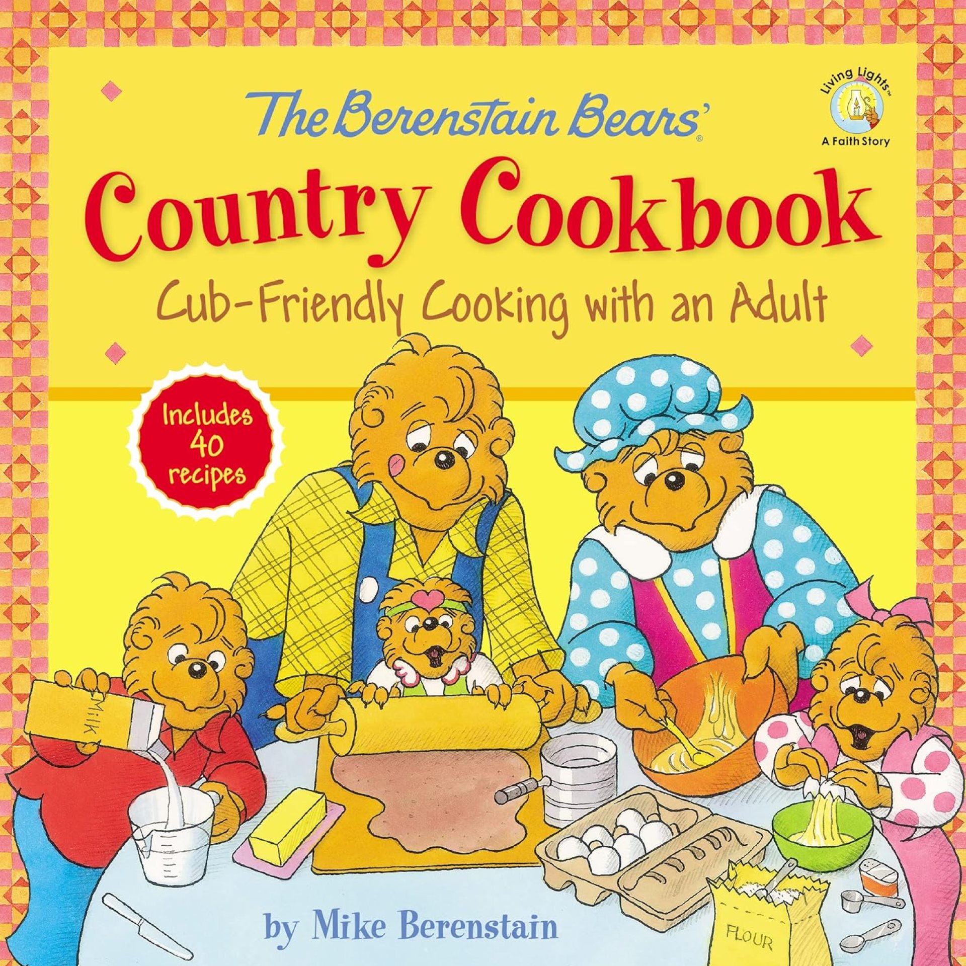 The Berenstain Bears’ Country Cookbook: Cub-Friendly Cooking with an Adult (Berenstain Bears/Living Lights: A Faith Story) The Berenstain Bears’ Country Cookbook: Cub-Friendly Cooking with an Adult (Berenstain Bears/Living Lights: A Faith Story)