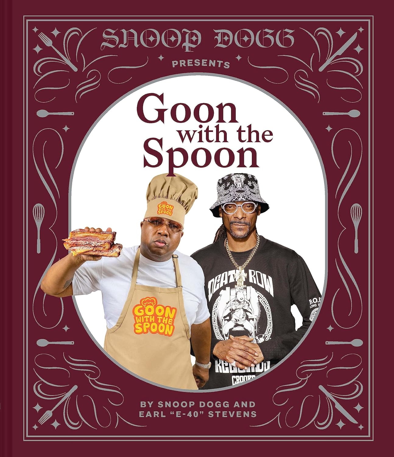 Snoop Dogg Presents Goon with the Spoon: A Cookbook Snoop Dogg Presents Goon with the Spoon: A Cookbook