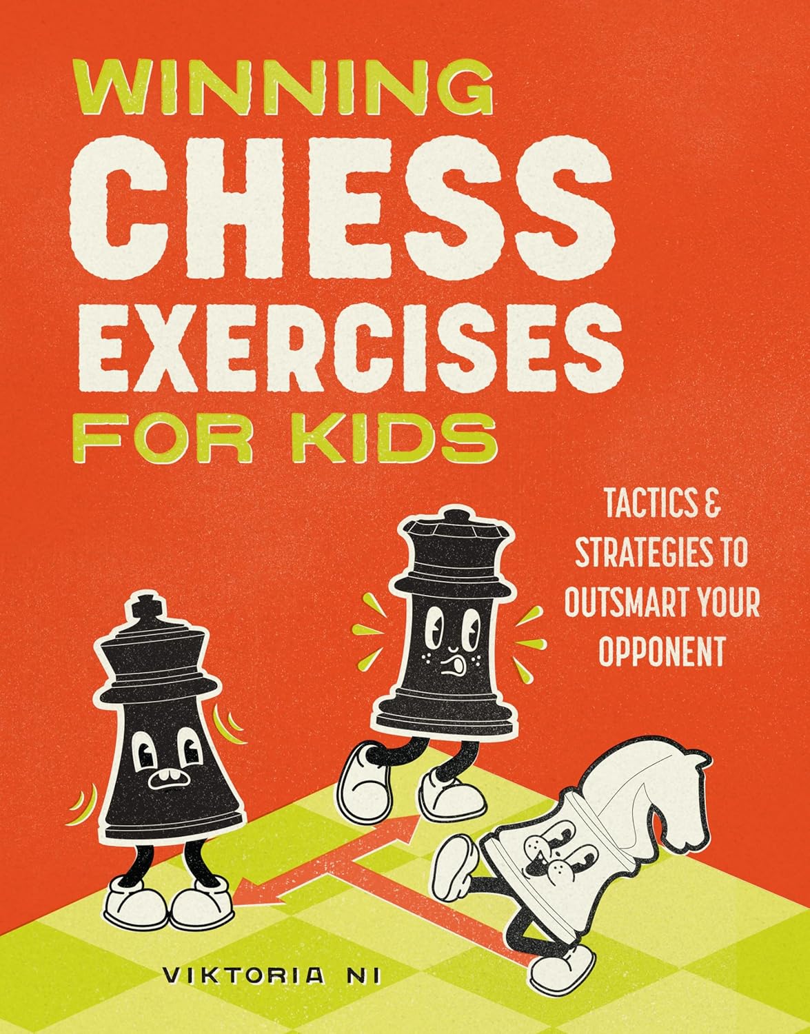 Winning Chess Exercises for Kids: Tactics and Strategies to Outsmart Your Opponent Winning Chess Exercises for Kids: Tactics and Strategies to Outsmart Your Opponent