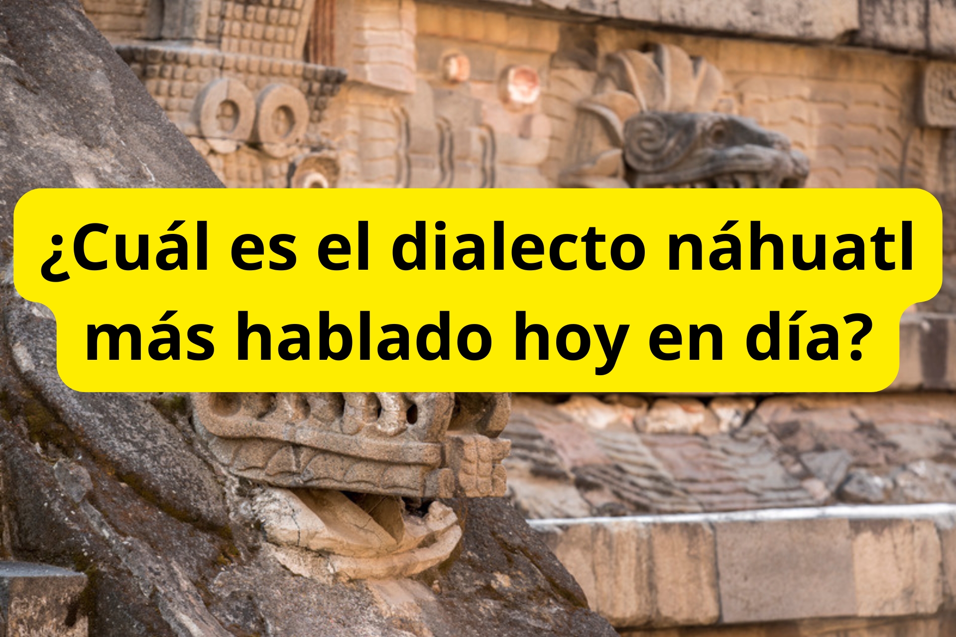 ¿Cuál es el dialecto náhuatl más hablado hoy en día? ¿Cuál es el dialecto náhuatl más hablado hoy en día?