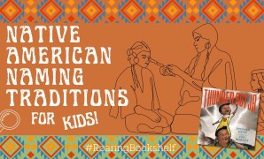 Native American naming traditions for children Native American naming traditions for children