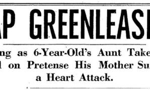 The Greenlease Kidnapping: A Fortune Lost, A Life Extinguished The Greenlease Kidnapping: A Fortune Lost, A Life Extinguished