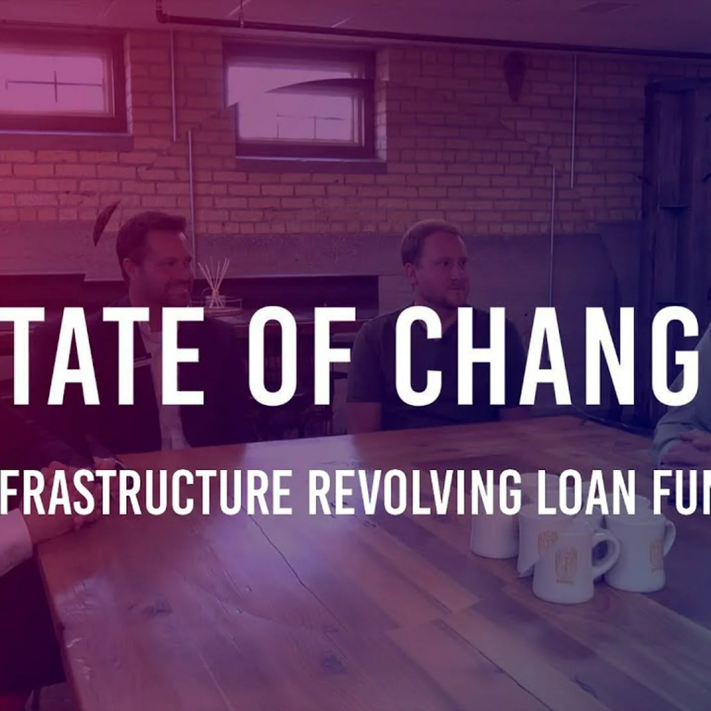 State of Change: Infrastructure Revolving Loan Fund State of Change: Infrastructure Revolving Loan Fund