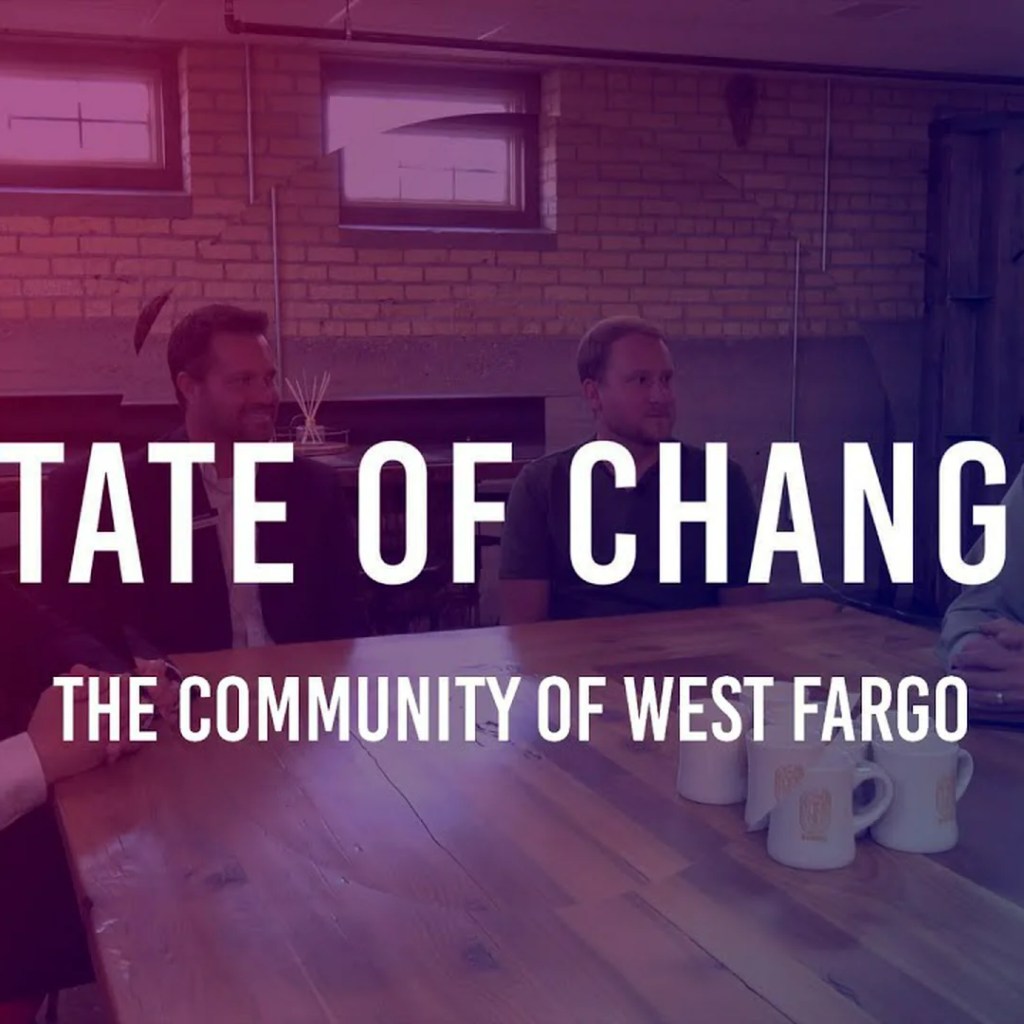 State of Change: The Community of West Fargo State of Change: The Community of West Fargo