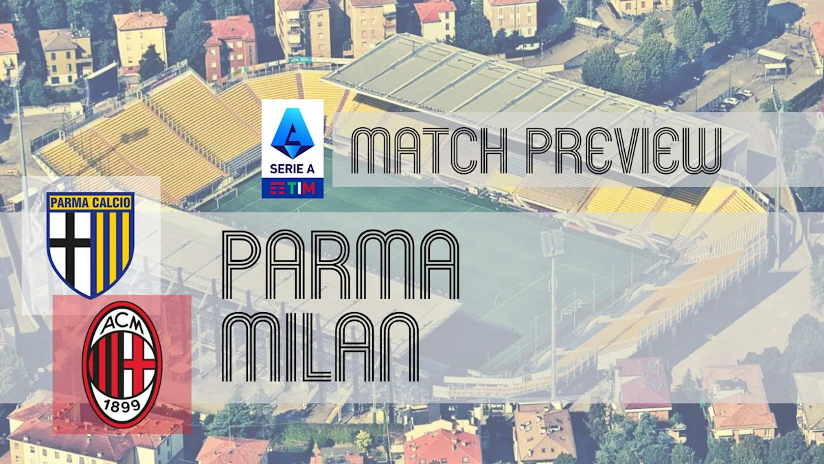 Serie A Betting Preview: Parma vs Milan Serie A Betting Preview: Parma vs Milan