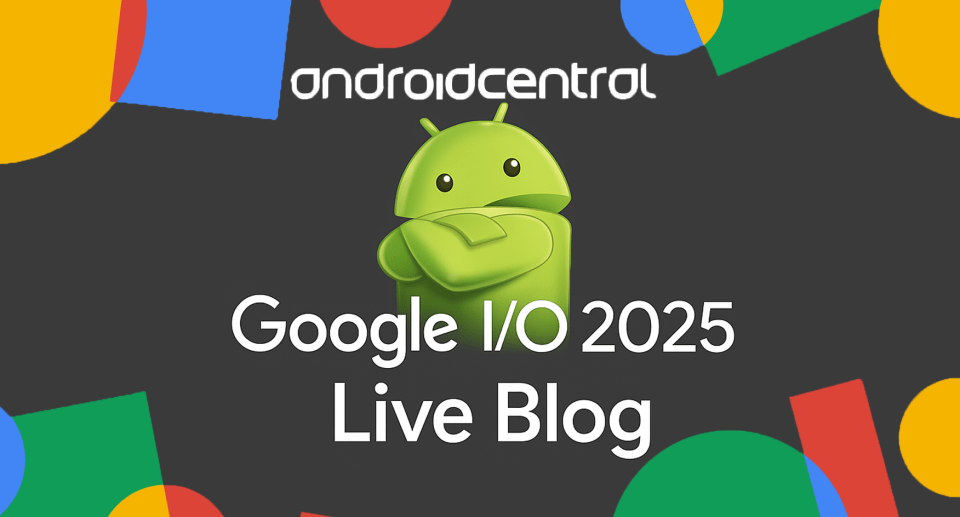 Google I/O 2025 Live Blog: Gemini, Android 16, and everything we know so far Google I/O 2025 Live Blog: Gemini, Android 16, and everything we know so far