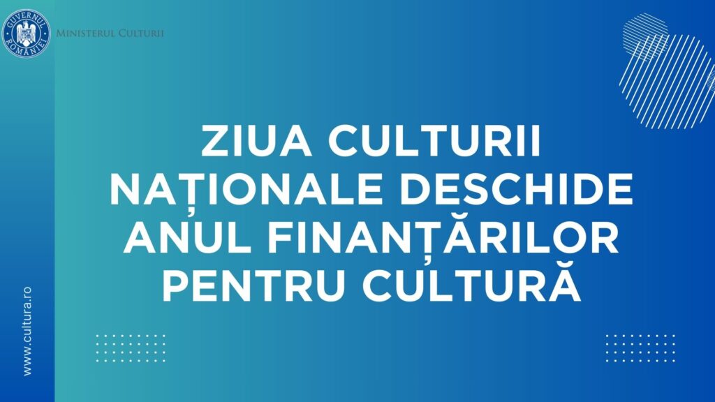 2026: Ziua Culturii Naționale dă startul finanțărilor culturale! 2026: Ziua Culturii Naționale dă startul finanțărilor culturale!