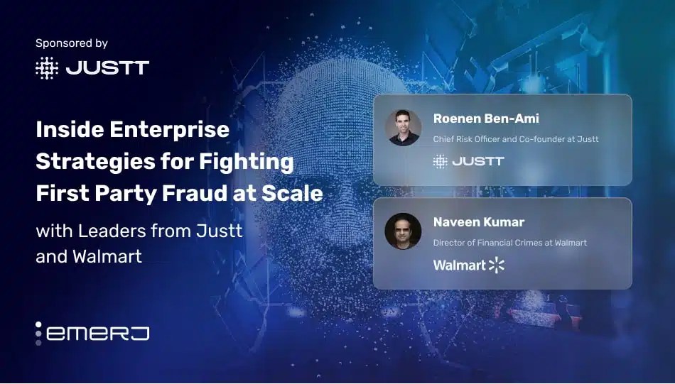 Inside Enterprise Strategies for Fighting First Party Fraud at Scale – with Leaders from Justt and Walmart Inside Enterprise Strategies for Fighting First Party Fraud at Scale – with Leaders from Justt and Walmart