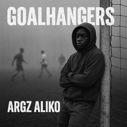 DIAMOND IN THE ROUGH: Argz Aliko – “Goalhangers” DIAMOND IN THE ROUGH: Argz Aliko – “Goalhangers”
