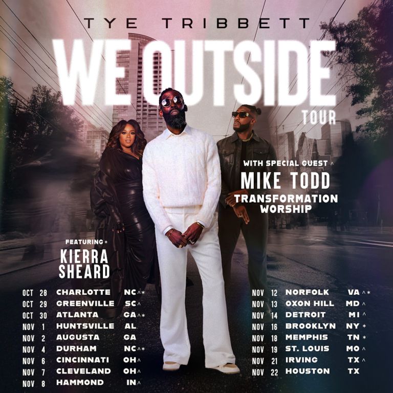 It’s Only Crazy Until It Happens: Tye Tribbett Announces The ‘We Outside’ Tour It’s Only Crazy Until It Happens: Tye Tribbett Announces The ‘We Outside’ Tour