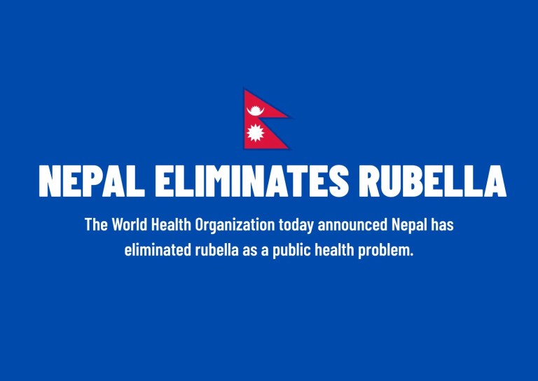 Nepal eliminates rubella Nepal eliminates rubella