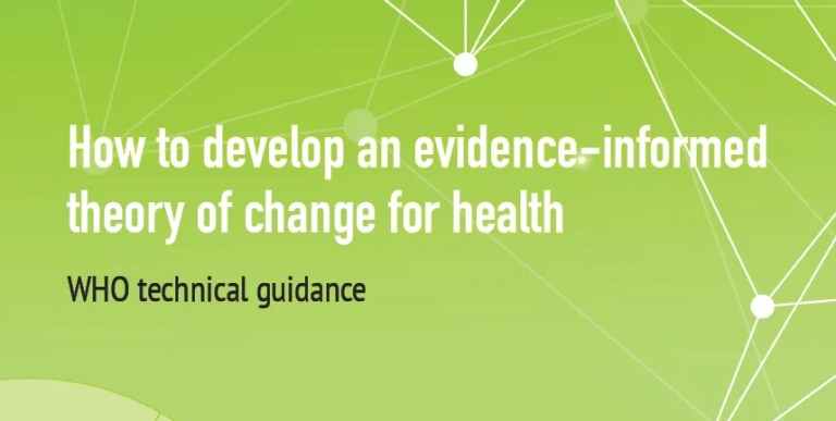 WHO practical guide on using theory of change for health policy and planning WHO practical guide on using theory of change for health policy and planning