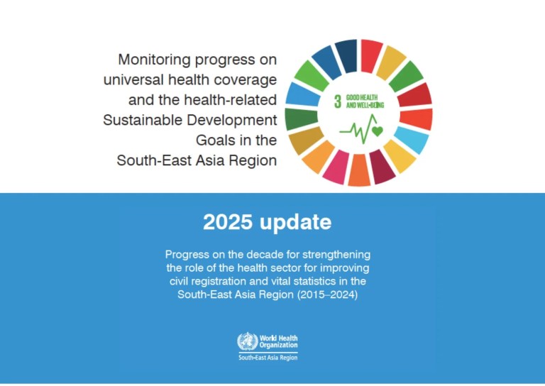 Monitoring progress on UHC and the health-related SDGs in the South-East Asia Region: 2025 update Monitoring progress on UHC and the health-related SDGs in the South-East Asia Region: 2025 update