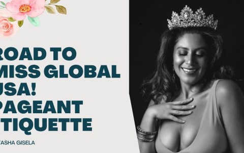 Count Down to Miss Global USA: Pageant Training + Etiquette Count Down to Miss Global USA: Pageant Training + Etiquette
