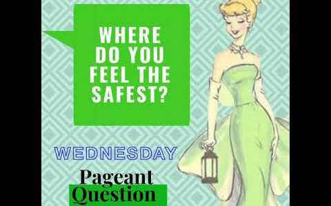 The Tiara Pageant Question of the Day Where do you feel the Safest? Preparation for Miss India/Diva The Tiara Pageant Question of the Day Where do you feel the Safest? Preparation for Miss India/Diva