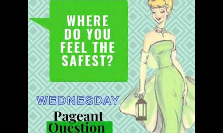 The Tiara Pageant Question of the Day Where do you feel the Safest? Preparation for Miss India/Diva The Tiara Pageant Question of the Day Where do you feel the Safest? Preparation for Miss India/Diva