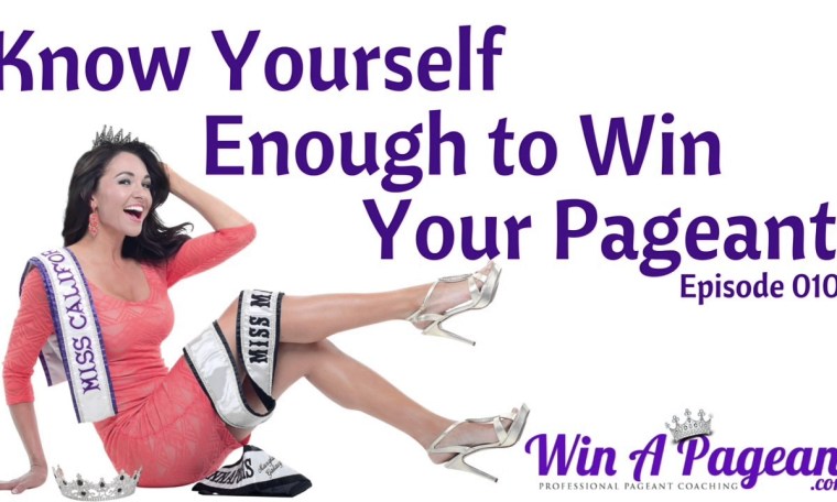 Know Yourself Enough to Win Your Pageant (Episode 10) Know Yourself Enough to Win Your Pageant (Episode 10)