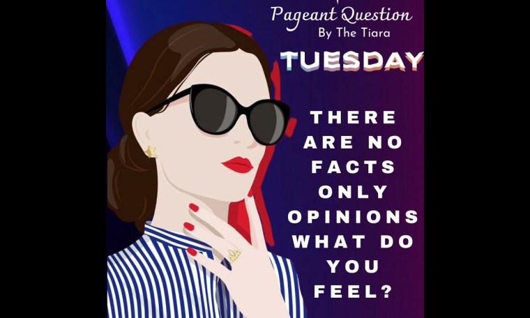 The Tiara Pageant Question: There are no facts only opinions .What do you feel?#facts #opinions The Tiara Pageant Question: There are no facts only opinions .What do you feel?#facts #opinions