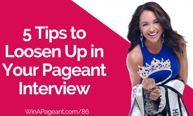 5 Tips to Loosen Up in Your Pageant Interview (Episode 86) 5 Tips to Loosen Up in Your Pageant Interview (Episode 86)