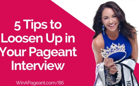 5 Tips to Loosen Up in Your Pageant Interview (Episode 86) 5 Tips to Loosen Up in Your Pageant Interview (Episode 86)