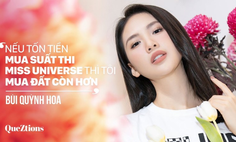 Bùi Quỳnh Hoa: “Nếu tốn tiền mua suất thi Miss Universe thì tôi mua đất còn hơn” Bùi Quỳnh Hoa: “Nếu tốn tiền mua suất thi Miss Universe thì tôi mua đất còn hơn”