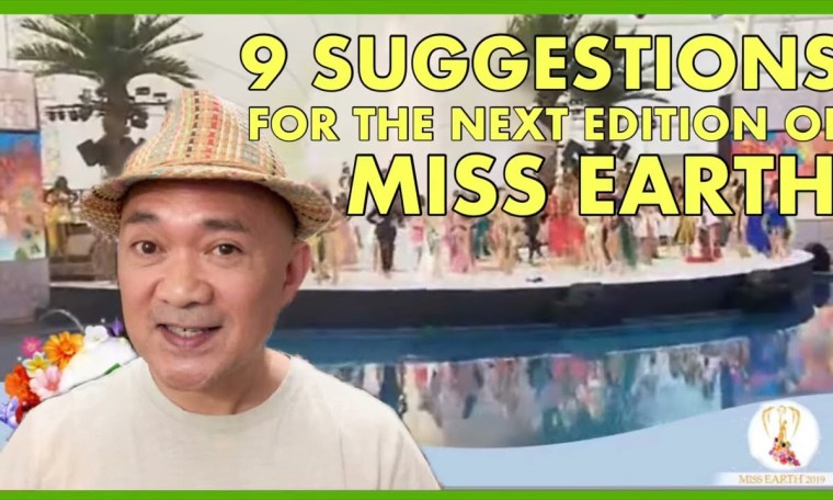 9 Suggestions For The Next Edition Of Miss Earth 9 Suggestions For The Next Edition Of Miss Earth