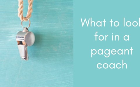 What to look for in a pageant coach What to look for in a pageant coach