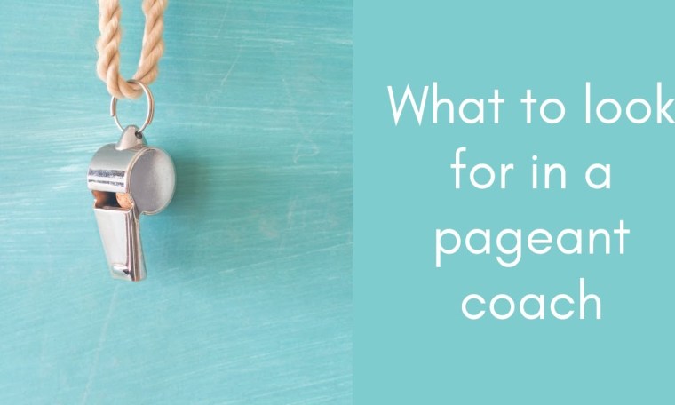 What to look for in a pageant coach What to look for in a pageant coach