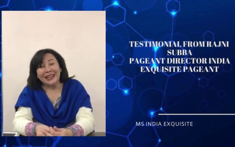 TESTIMONIAL FROM RAJNI SUBBA PAGEANT DIRECTOR INDIA EXQUISITE PAGEANT TESTIMONIAL FROM RAJNI SUBBA PAGEANT DIRECTOR INDIA EXQUISITE PAGEANT